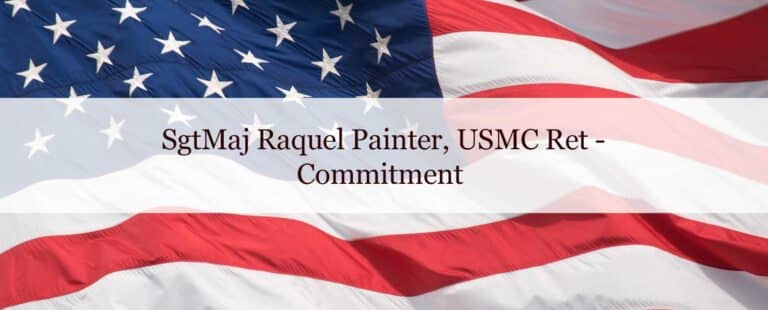 SgtMaj Raquel Painter, USMC (Ret) – Commitment